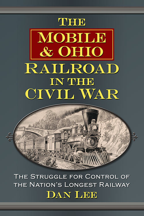 The Mobile & Ohio Railroad in the Civil War